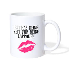 Lade das Bild in den Galerie-Viewer, Tasse - Ich hab keine Zeit für deine Lappalien. Kuss - weiß