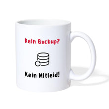Lade das Bild in den Galerie-Viewer, Tasse - Kein Backup? Kein Mitleid! - weiß