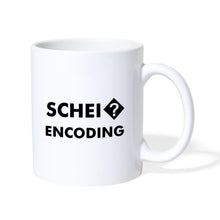 Lade das Bild in den Galerie-Viewer, Tasse - SCHEI? ENCODING - weiß