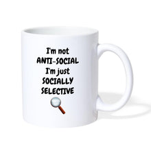 Lade das Bild in den Galerie-Viewer, Tasse - I'm not ANTI-SOCIAL I'm just SOCIALLY SELECTIVE - weiß
