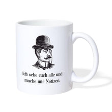 Lade das Bild in den Galerie-Viewer, Tasse - Ich sehe euch alle und mache mir Notizen - weiß