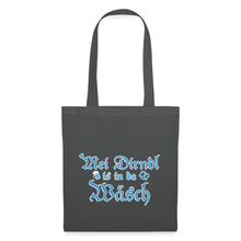 Lade das Bild in den Galerie-Viewer, Stoffbeutel - Mei Dirndl is in da Wäsch - Graphite