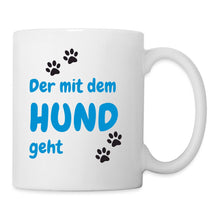 Lade das Bild in den Galerie-Viewer, Tasse - Der mit dem Hund geht - white