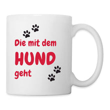 Lade das Bild in den Galerie-Viewer, Tasse - Die mit dem Hund geht - white