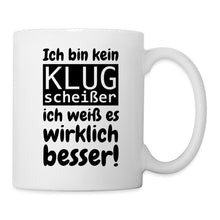 Lade das Bild in den Galerie-Viewer, Tasse - Ich bin kein Klugscheißer ich weiß es wirklich besser! - weiß