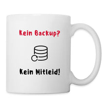 Lade das Bild in den Galerie-Viewer, Tasse - Kein Backup? Kein Mitleid! - weiß