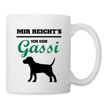 Lade das Bild in den Galerie-Viewer, Tasse - Mir reichts ich geh Gassi - white