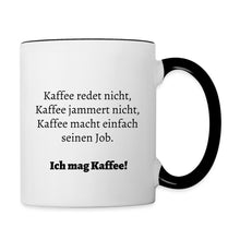 Lade das Bild in den Galerie-Viewer, Tasse zweifarbig - Kaffee redet nicht - ich mag Kaffee - Weiß/Schwarz