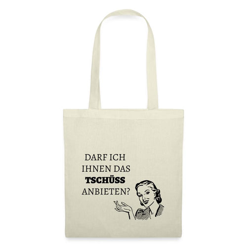 Jutebeute mit Spruch: Darf ich Ihnen das Tschüss anbieten? - Natur