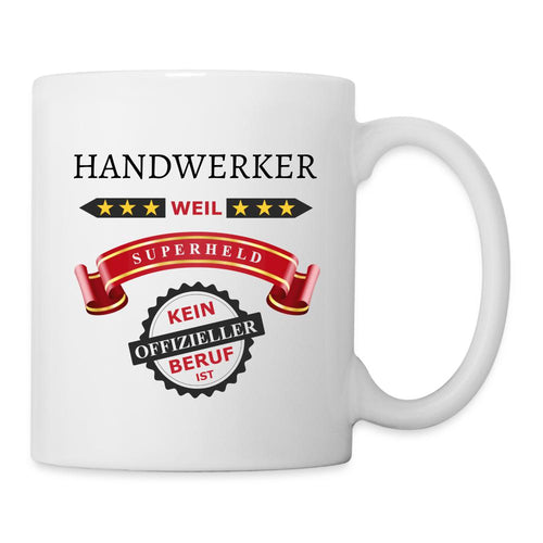 Tasse - Handwerker weil Superheld kein offizieller Beruf ist - weiß