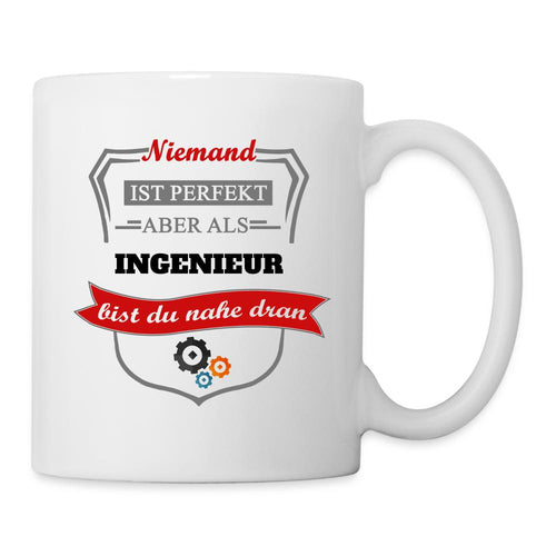 Tasse - Niemand ist perfekt aber als Ingenieur bist du nahe dran - weiß