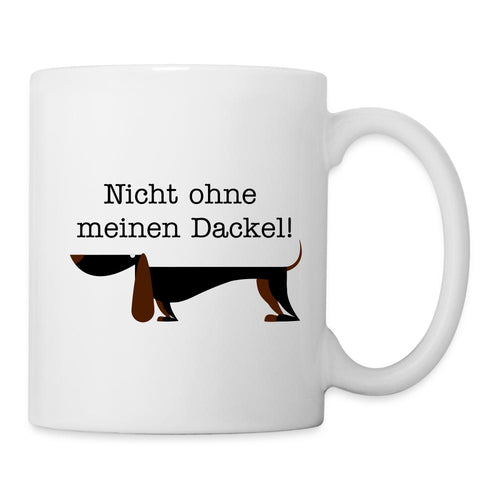 Dackel Tasse - Nicht ohne meinen Dackel - white