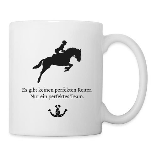 Tasse mit Pferd und Reiter - Es gibt keinen perfekten Reiter. Nur ein perfektes Team. - white